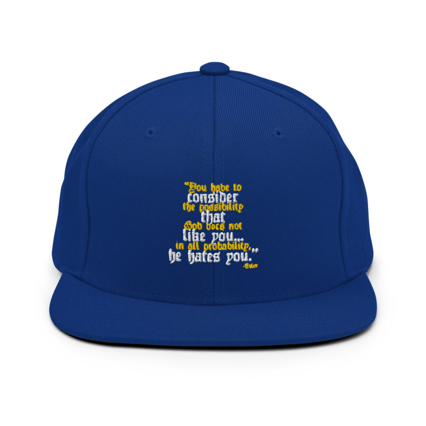 You have to consider the possibility that god does not like you...in all probability, he hates you. -Tyler Durden, Fight Club Snapback Hat - Image 9