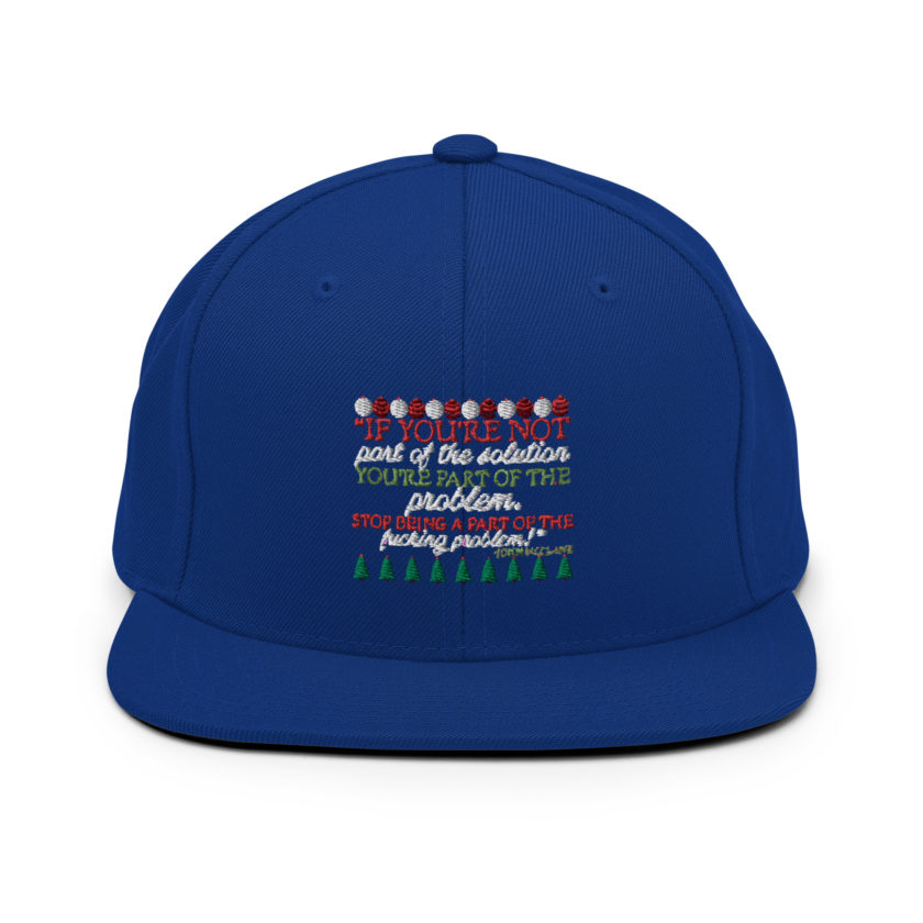 If you're not part of the solution you're part of the problem. Stop being a part of the fucking problem! -John Mcclane, Die Hard Snapback Hat - Image 8