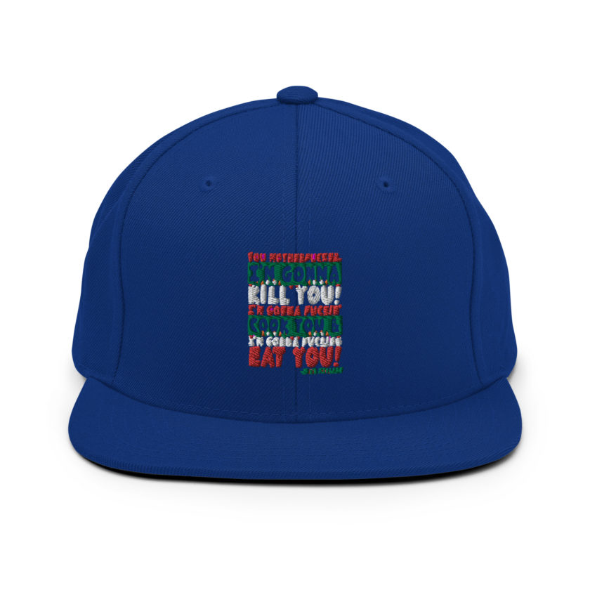 You motherfucker, I'm gonna kill you! I'm gonna fuckin' cook you, and I'm gonna fucking eat you! -John Mcclane, Die Hard Snapback Hat - Image 9
