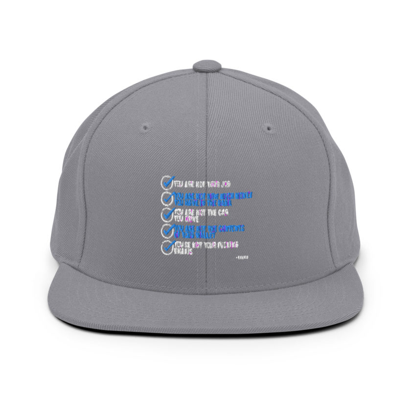 You are not your job. You are not how much money you have in the bank. -Tyler Durden, Fight Club Snapback Hat - Image 15