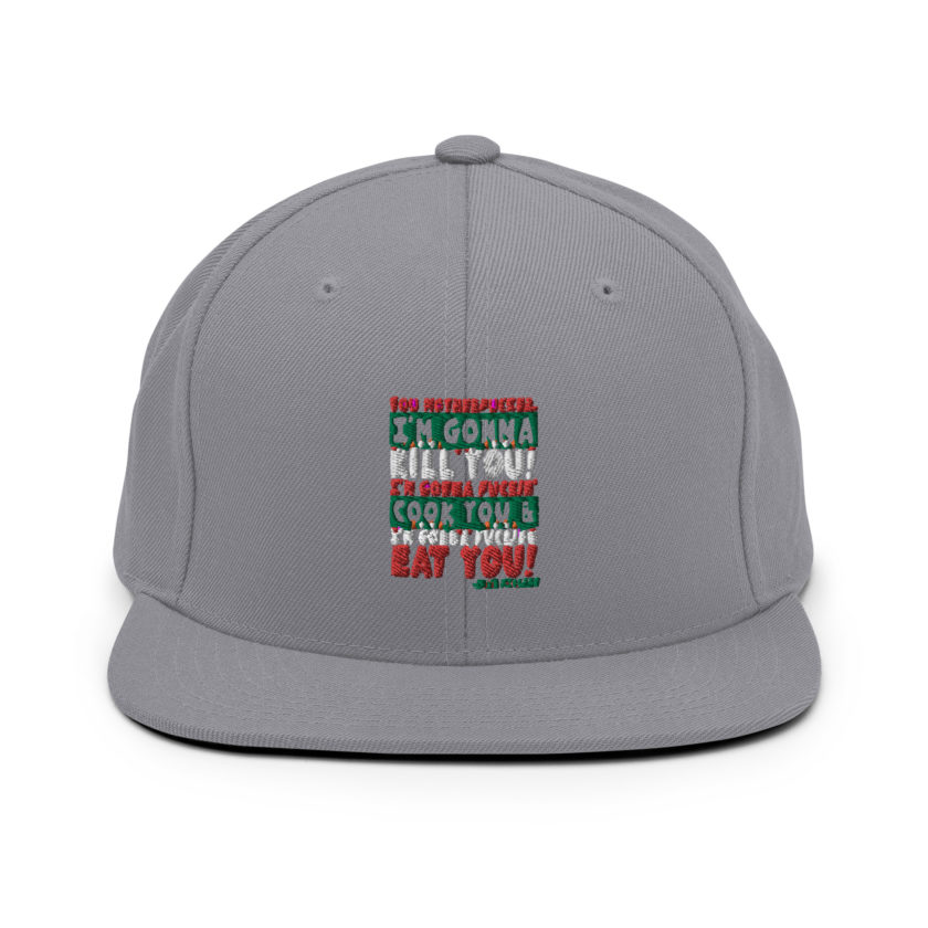 You motherfucker, I'm gonna kill you! I'm gonna fuckin' cook you, and I'm gonna fucking eat you! -John Mcclane, Die Hard Snapback Hat - Image 16