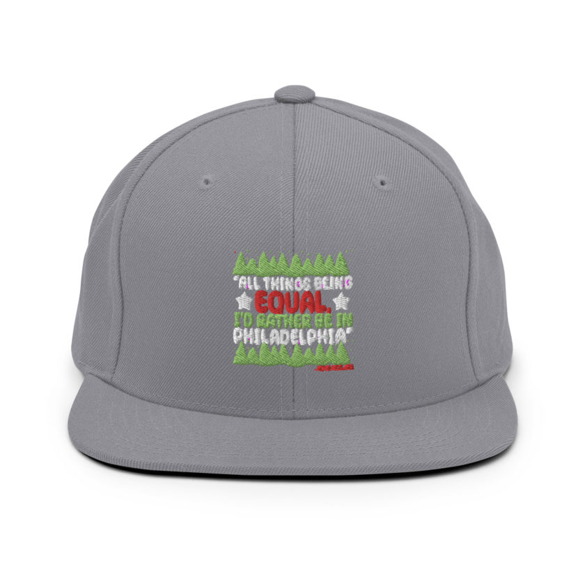 All things being equal, I'd rather be in Philadelphia. -John Mcclane, Die Hard Snapback Hat - Image 15