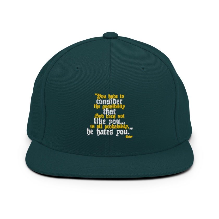 You have to consider the possibility that god does not like you...in all probability, he hates you. -Tyler Durden, Fight Club Snapback Hat - Image 12