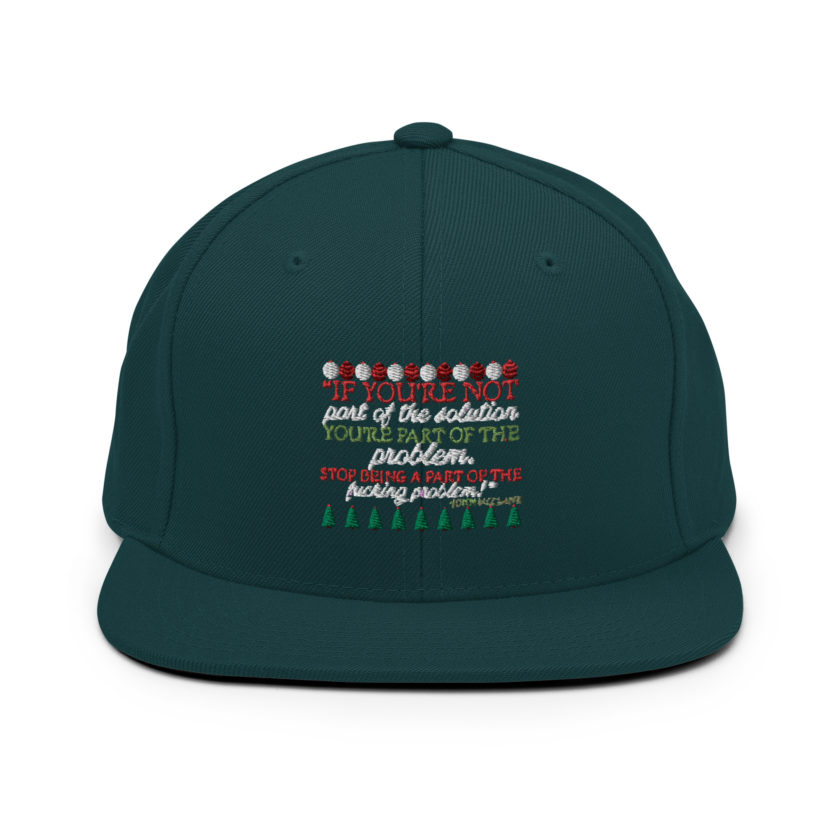 If you're not part of the solution you're part of the problem. Stop being a part of the fucking problem! -John Mcclane, Die Hard Snapback Hat - Image 11