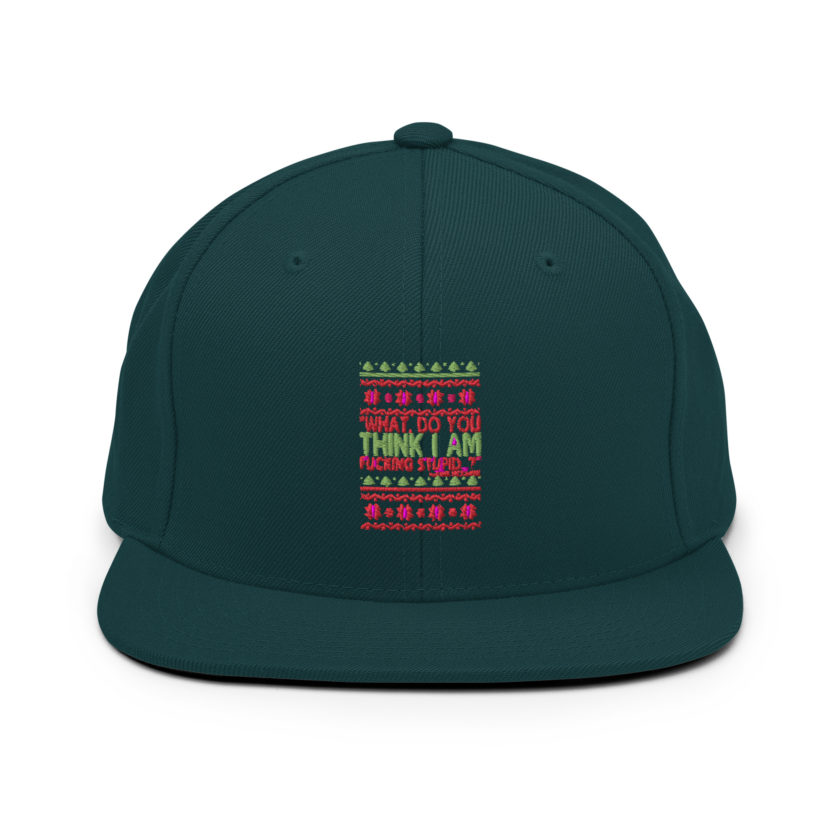 What, do you think I am fucking stupid...? -John Mcclane, Die Hard Snapback Hat