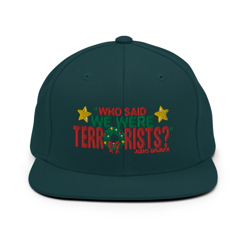 Who said we were terrorists? -Hans Gruber, Die Hard Snapback Hat - Image 11