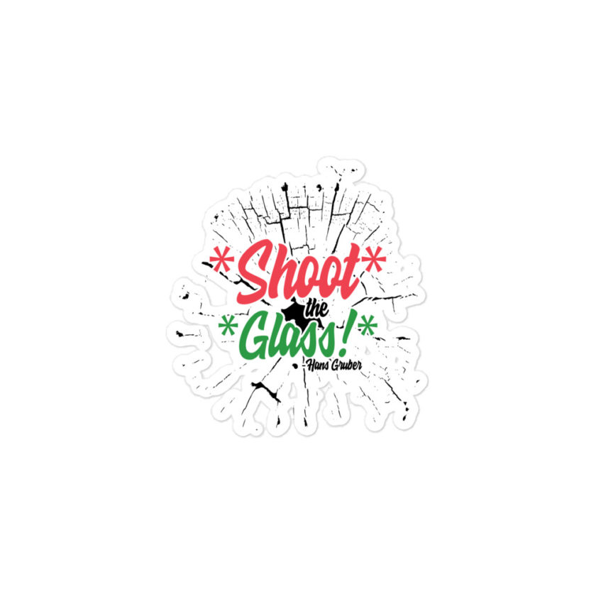 *Shoot* the *glass!* -Hans Gruber, Die Hard Bubble-free stickers - Image 2