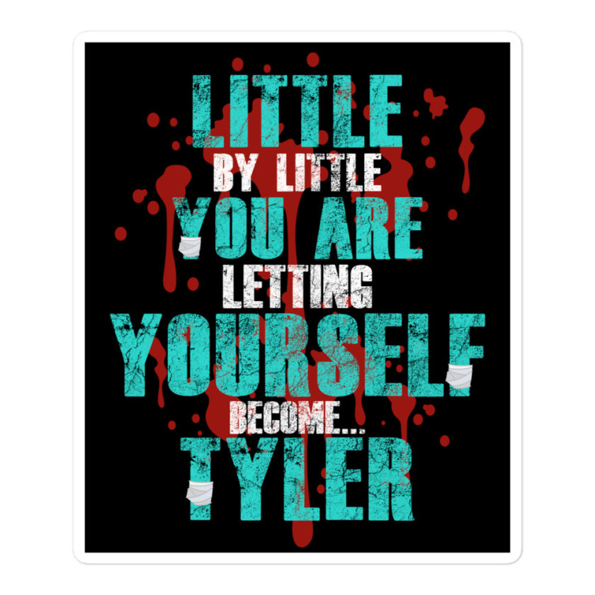 Little by little you are letting yourself become...Tyler Durden - Fight Club  Bubble-free stickers - Image 3