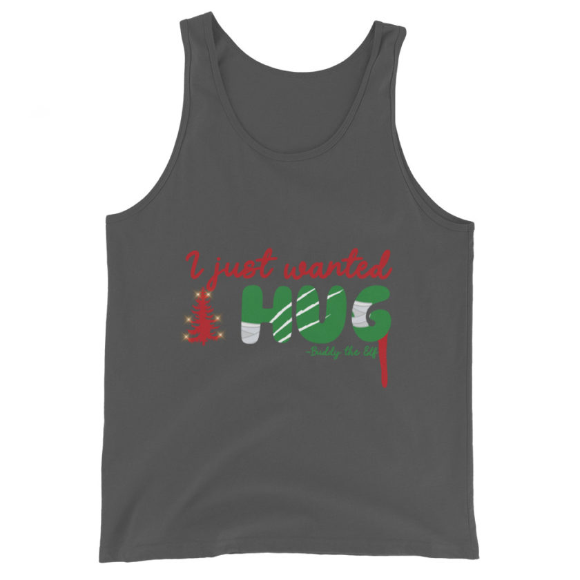 I just wanted a hug -Buddy the Elf, Elf Unisex Tank Top - Image 5