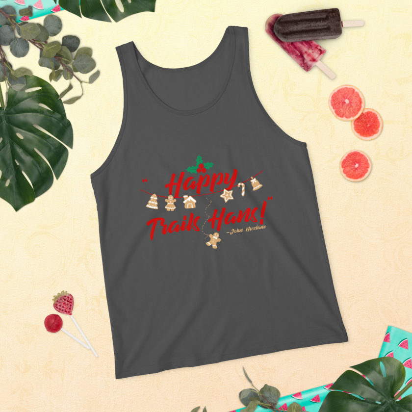 Happy Trails Hans! -John Mcclane, Die Hard Unisex Tank Top - Image 45
