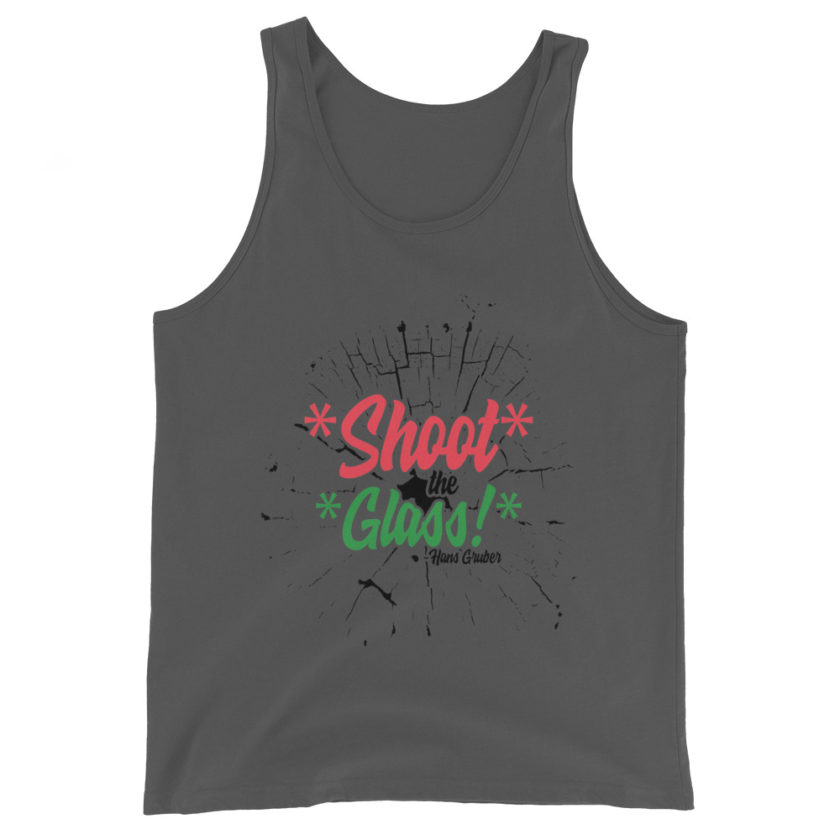 *Shoot* the *glass!* -Hans Gruber, Die Hard Unisex Tank Top - Image 4
