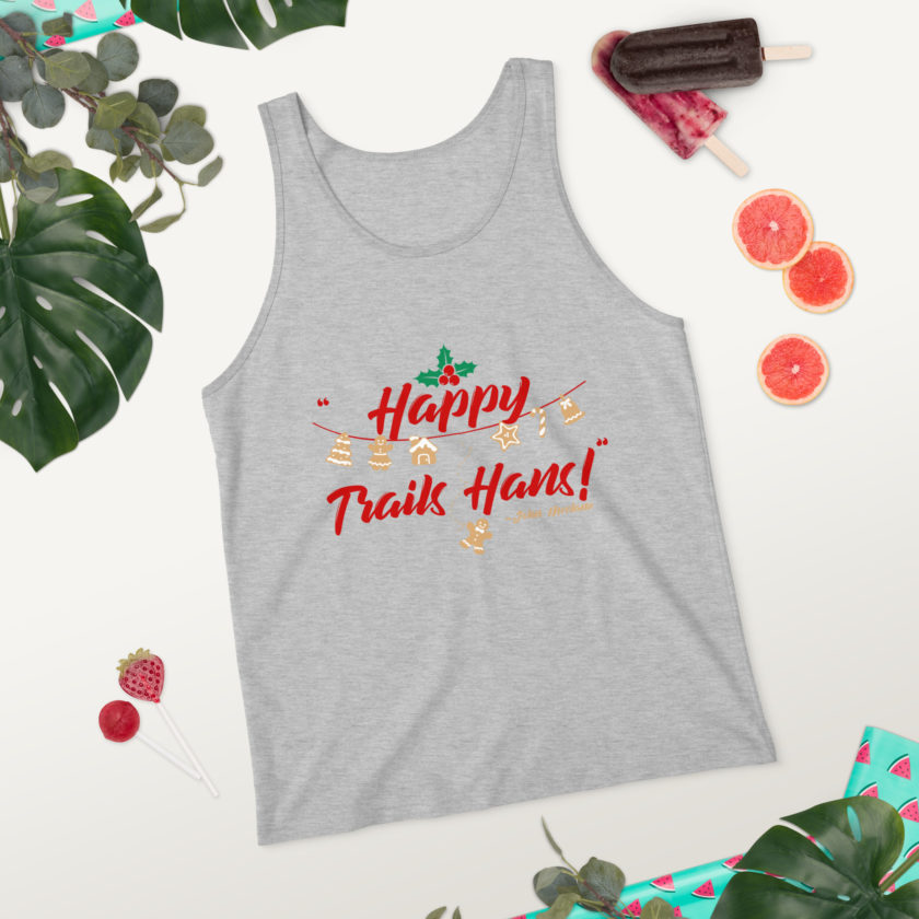 Happy Trails Hans! -John Mcclane, Die Hard Unisex Tank Top - Image 56