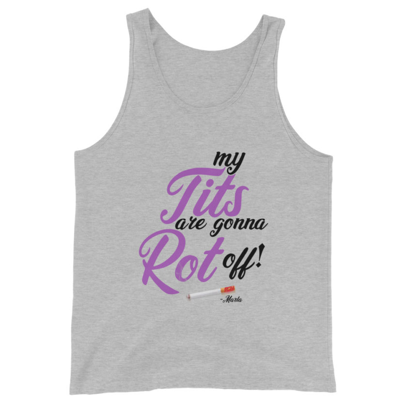 My tits are gonna rot off! -Marla Singer, Fight Club Unisex Tank Top - Image 4