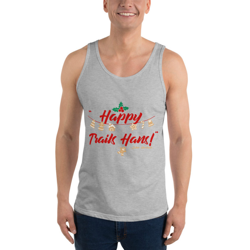 Happy Trails Hans! -John Mcclane, Die Hard Unisex Tank Top - Image 50