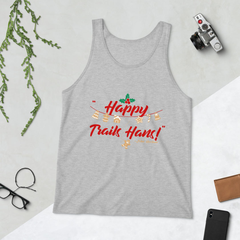 Happy Trails Hans! -John Mcclane, Die Hard Unisex Tank Top - Image 52
