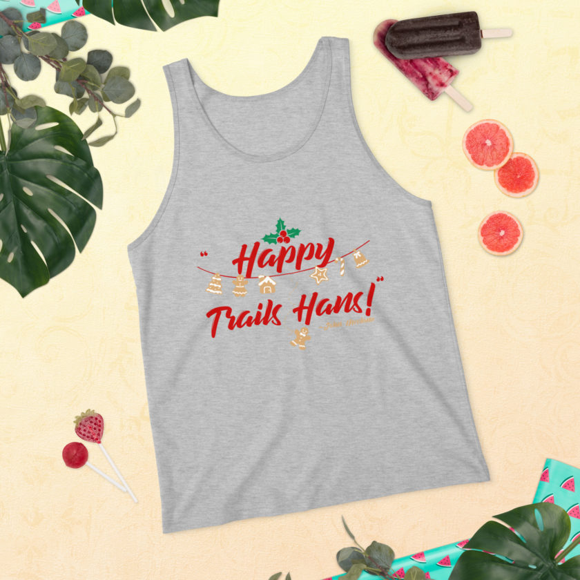 Happy Trails Hans! -John Mcclane, Die Hard Unisex Tank Top - Image 55