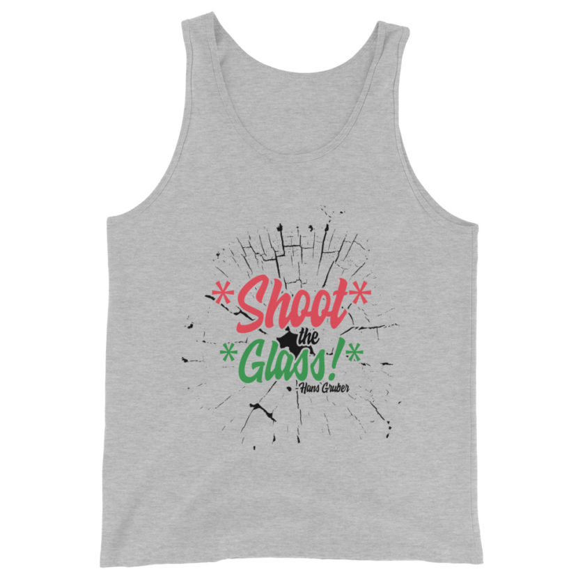 *Shoot* the *glass!* -Hans Gruber, Die Hard Unisex Tank Top - Image 5