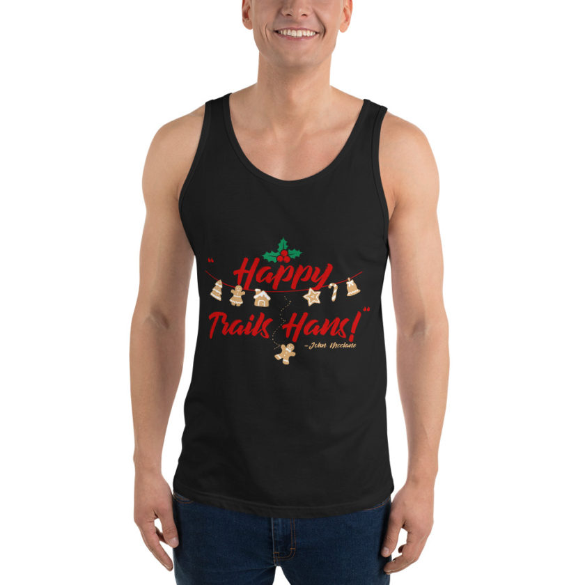 Happy Trails Hans! -John Mcclane, Die Hard Unisex Tank Top - Image 2