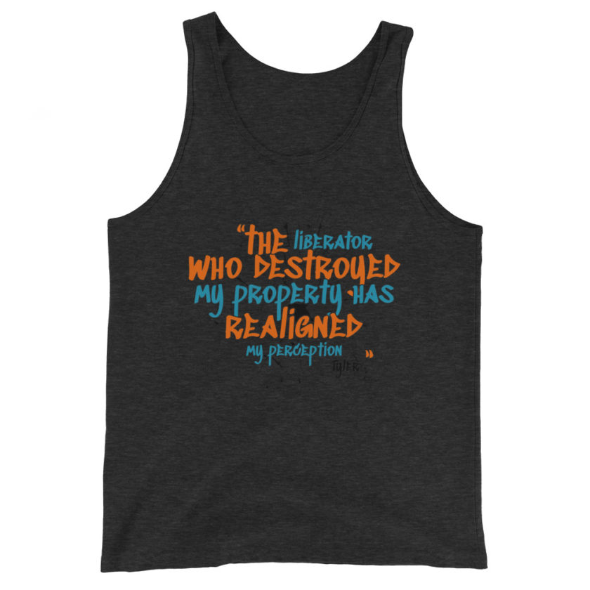 The liberator who destroyed my property has realigned my perception. -Tyler Durden, Fight Club Unisex Tank Top - Image 4