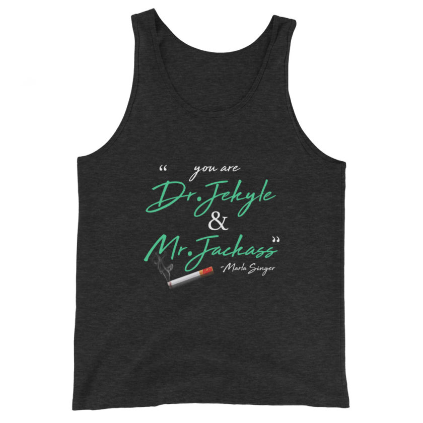 You are Dr. Jekyle and Mr.Jackass -Marla Singer, Fight Club Unisex Tank Top - Image 5