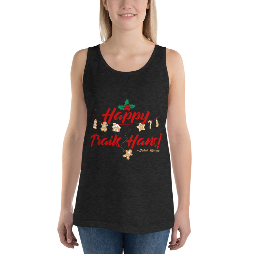 Happy Trails Hans! -John Mcclane, Die Hard Unisex Tank Top - Image 24