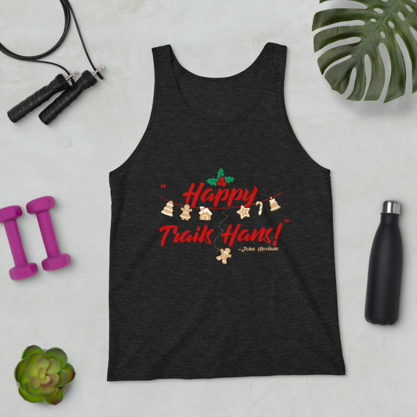 Happy Trails Hans! -John Mcclane, Die Hard Unisex Tank Top - Image 25
