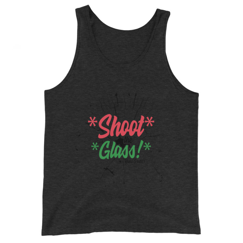 *Shoot* the *glass!* -Hans Gruber, Die Hard Unisex Tank Top - Image 2