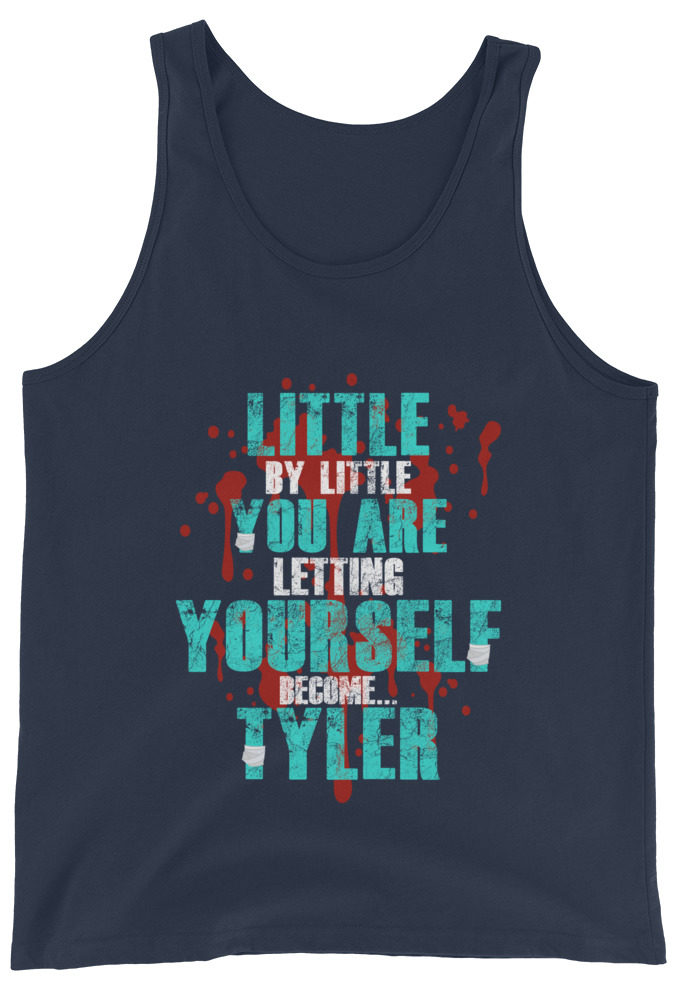 Little by little you are letting yourself become...Tyler Durden - Fight Club  Unisex Tank Top