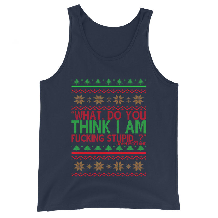 What, do you think I am fucking stupid...? -John Mcclane, Die Hard Unisex Tank Top - Image 3