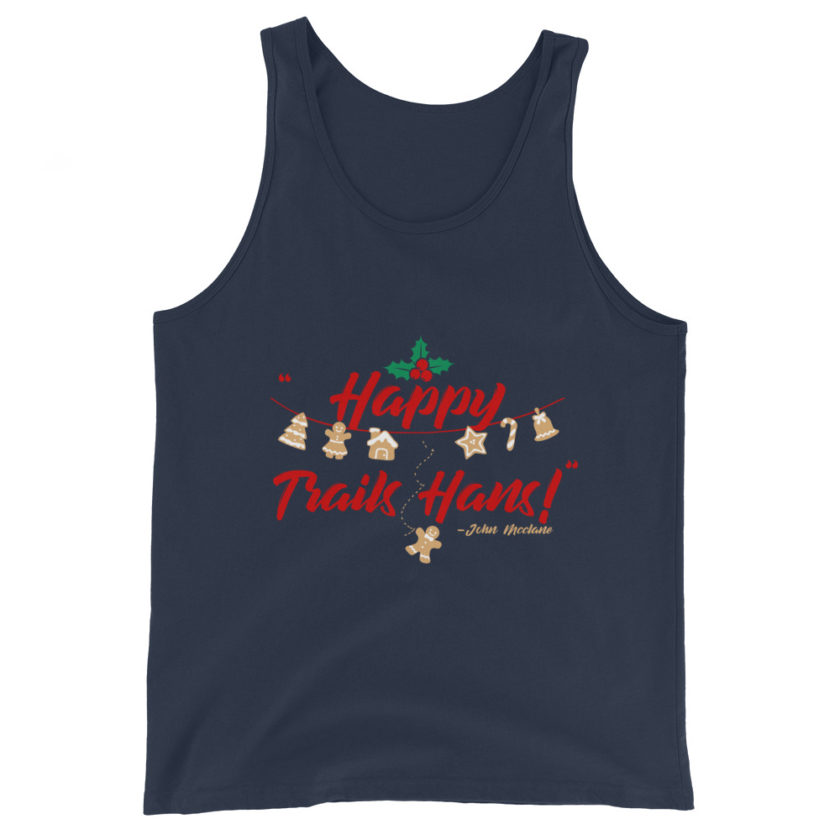 Happy Trails Hans! -John Mcclane, Die Hard Unisex Tank Top - Image 12
