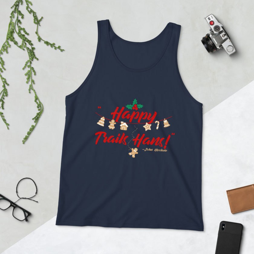 Happy Trails Hans! -John Mcclane, Die Hard Unisex Tank Top - Image 13