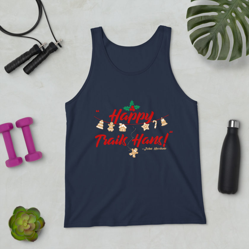 Happy Trails Hans! -John Mcclane, Die Hard Unisex Tank Top - Image 15