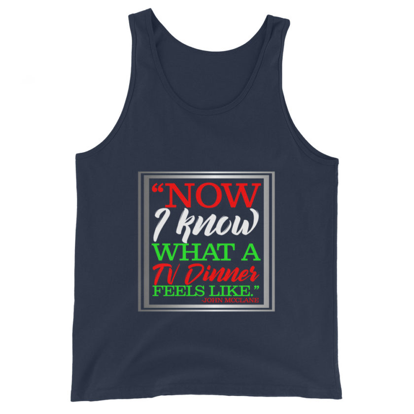 "Now I Know What A TV Dinner Feels Like." -John Mcclane, Die Hard Unisex Tank Top - Image 3