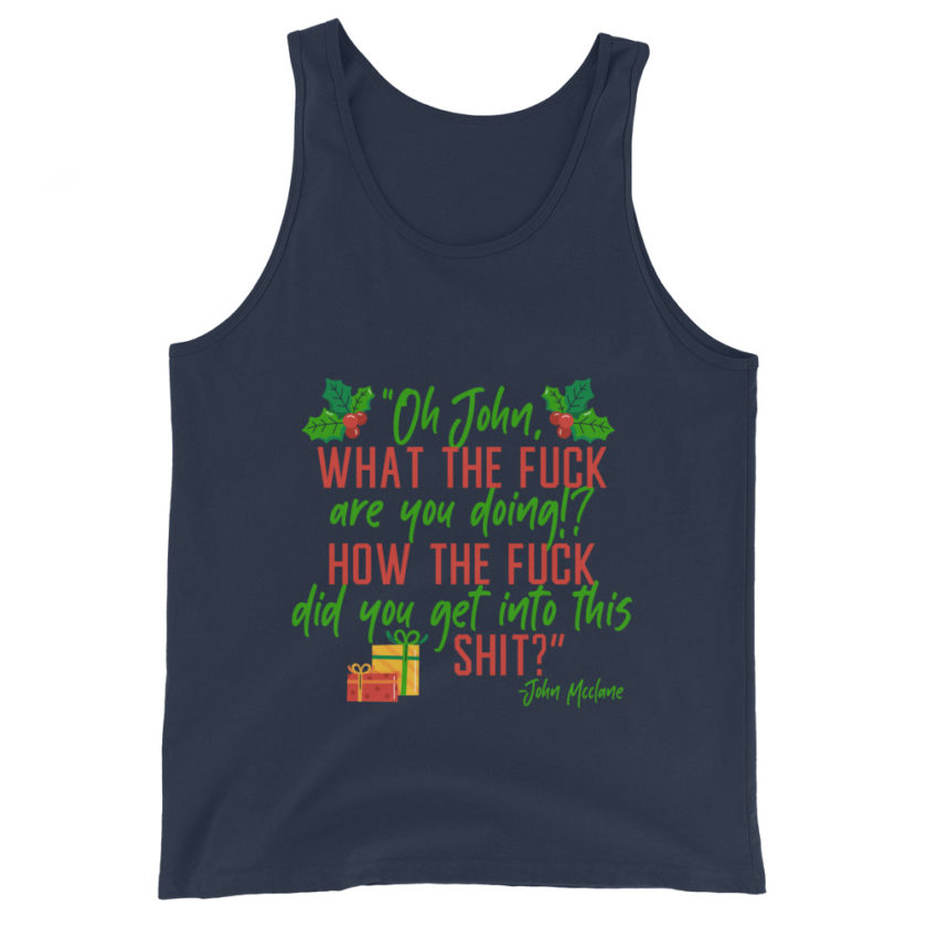 Oh, John, what the fuck are you doing? How the fuck did you get into this shit? -John Mcclane, Die Hard Unisex Tank Top - Image 3