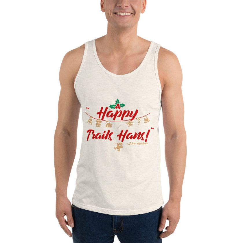 Happy Trails Hans! -John Mcclane, Die Hard Unisex Tank Top - Image 60