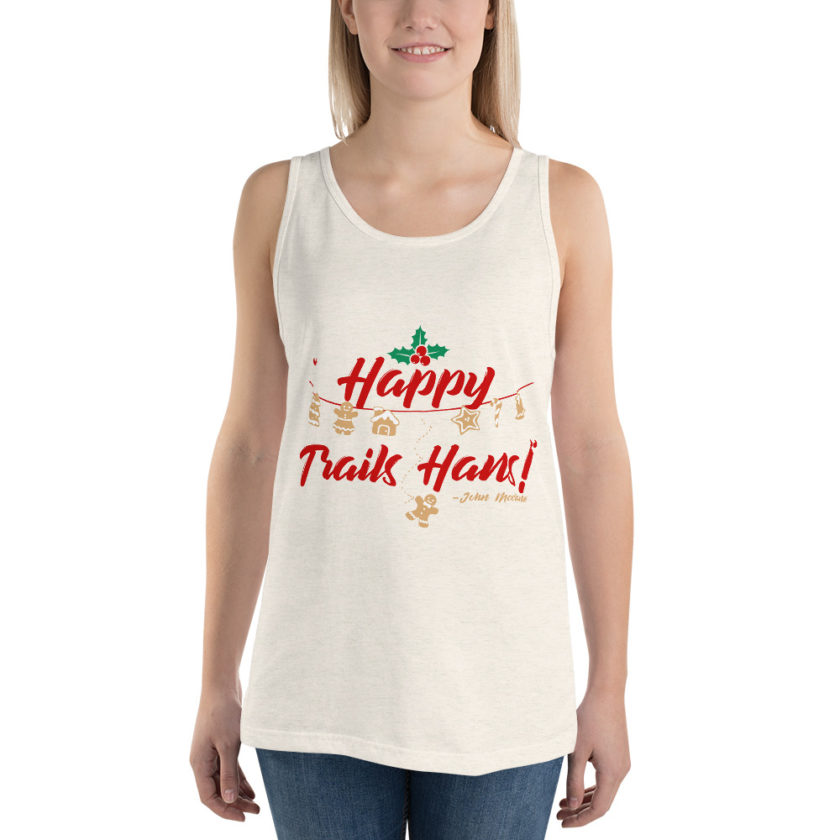 Happy Trails Hans! -John Mcclane, Die Hard Unisex Tank Top - Image 63