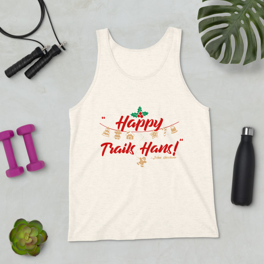Happy Trails Hans! -John Mcclane, Die Hard Unisex Tank Top - Image 64