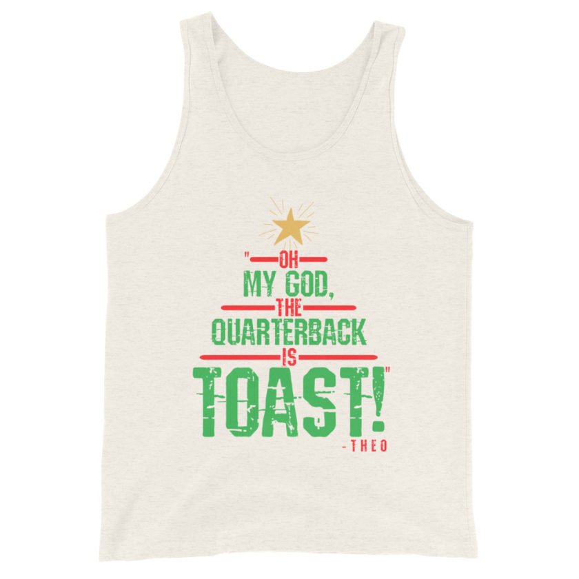 Oh my god, the quarterback IS toast! -Theo, Die Hard Unisex Tank Top - Image 6