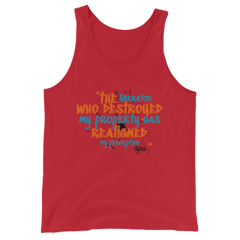 The liberator who destroyed my property has realigned my perception. -Tyler Durden, Fight Club Unisex Tank Top - Image 3