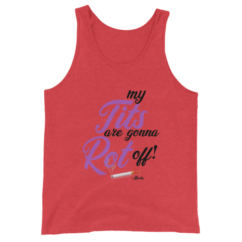 My tits are gonna rot off! -Marla Singer, Fight Club Unisex Tank Top - Image 3