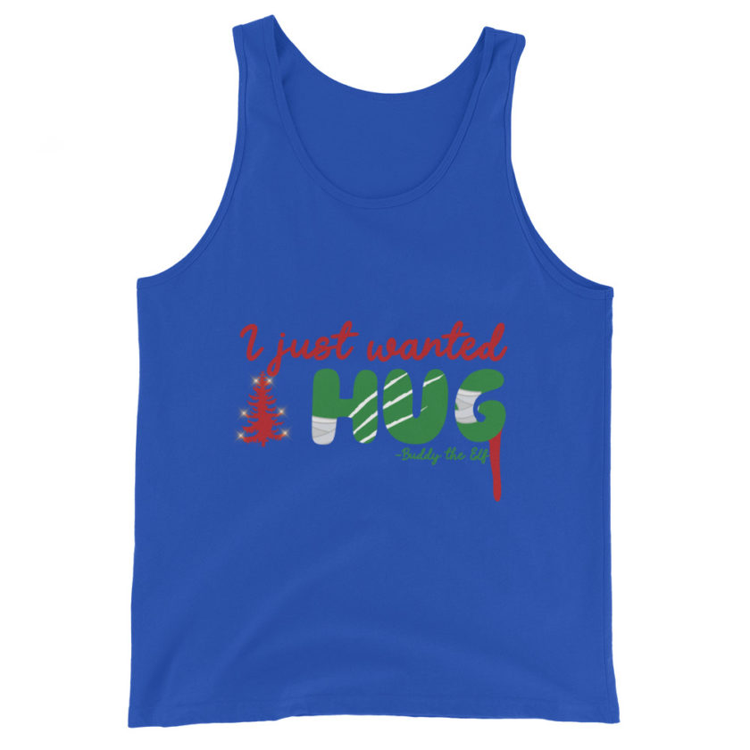 I just wanted a hug -Buddy the Elf, Elf Unisex Tank Top - Image 4