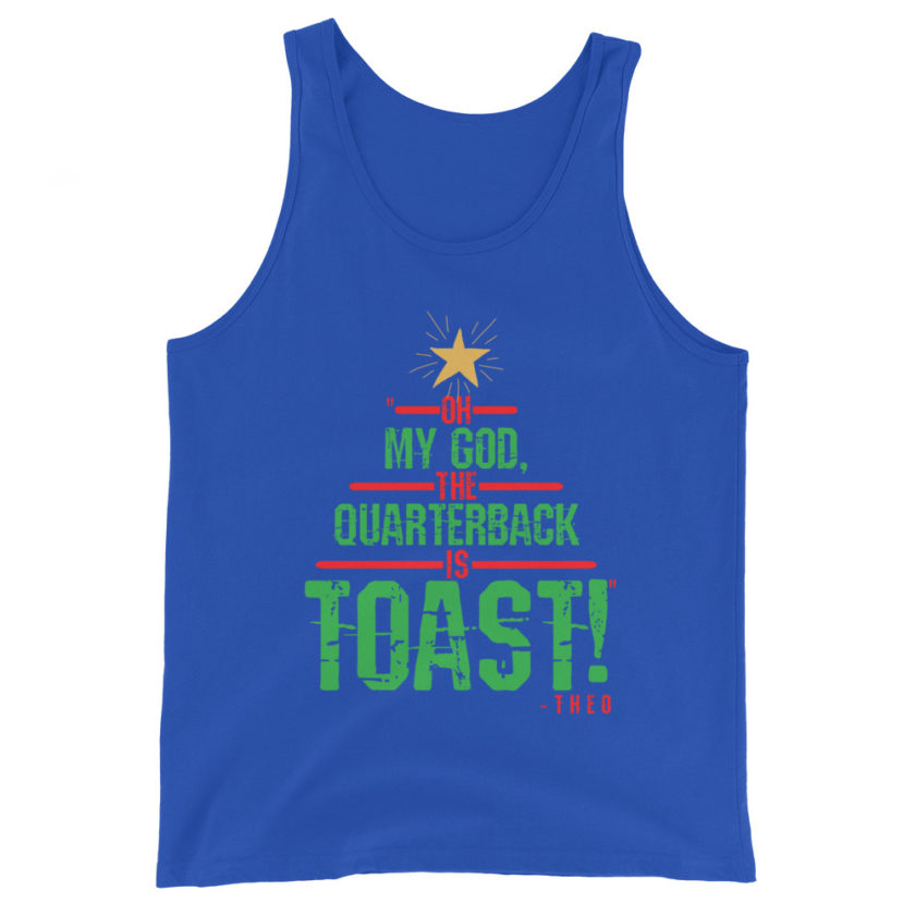 Oh my god, the quarterback IS toast! -Theo, Die Hard Unisex Tank Top