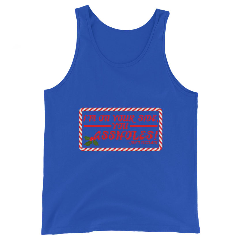 I'm on your side, you assholes! -John Mcclane, Die Hard Unisex Tank Top - Image 5
