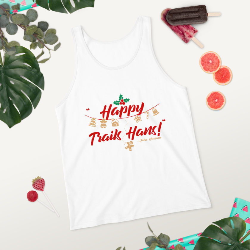 Happy Trails Hans! -John Mcclane, Die Hard Unisex Tank Top - Image 76