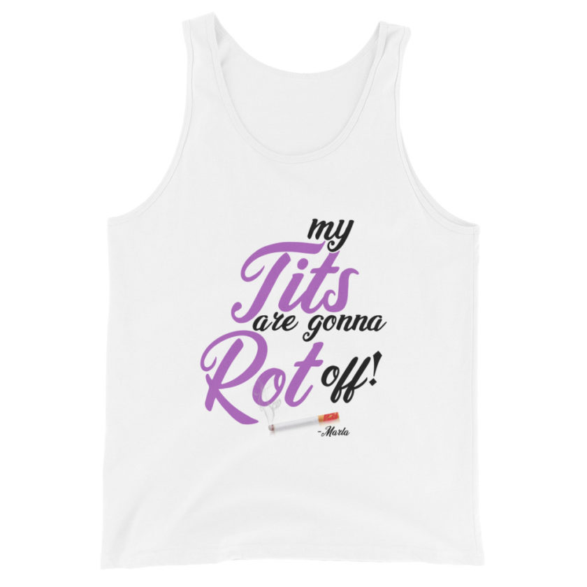 My tits are gonna rot off! -Marla Singer, Fight Club Unisex Tank Top - Image 6