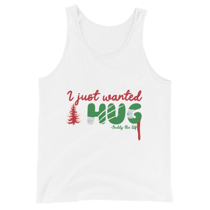 I just wanted a hug -Buddy the Elf, Elf Unisex Tank Top - Image 8