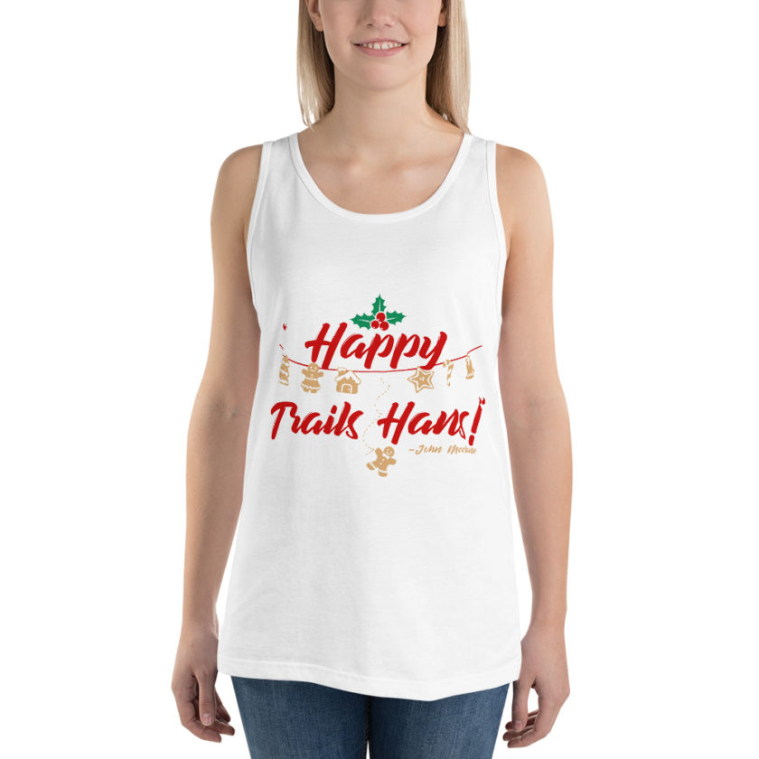 Happy Trails Hans! -John Mcclane, Die Hard Unisex Tank Top - Image 73