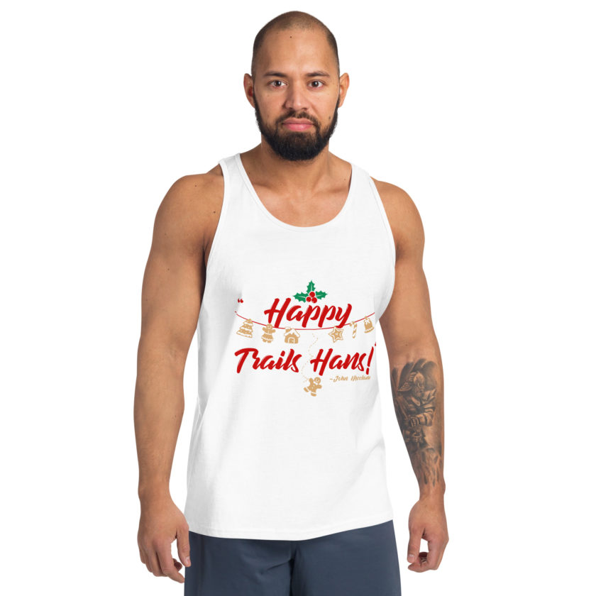 Happy Trails Hans! -John Mcclane, Die Hard Unisex Tank Top - Image 77
