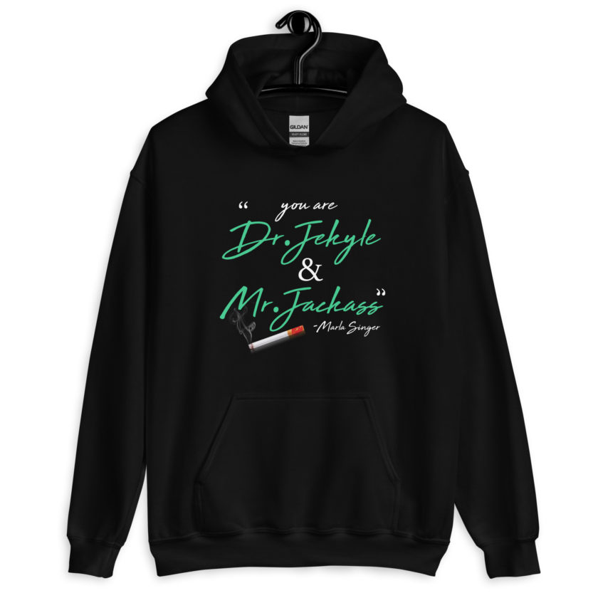 You are Dr. Jekyle and Mr.Jackass -Marla Singer, Fight Club Unisex Hoodie - Image 2