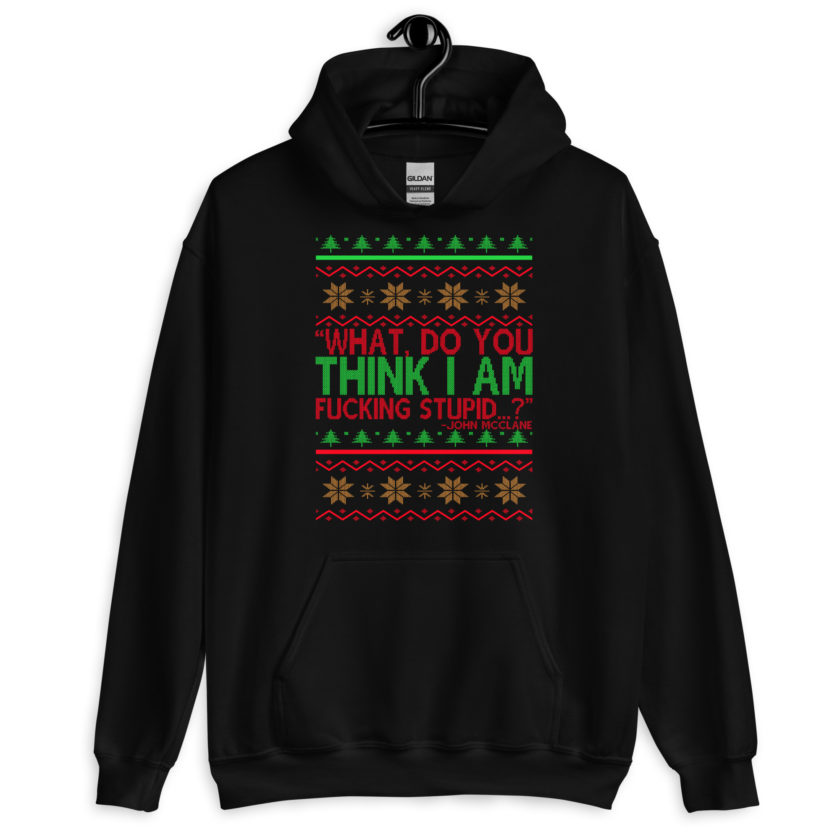 What, do you think I am fucking stupid...? -John Mcclane, Die Hard Unisex Hoodie - Image 2